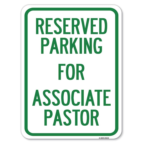 Reserved Parking for Associate Pastor Heavy-Gauge Alum Rust Proof Parking, 18" x 24", A-1824-23132
